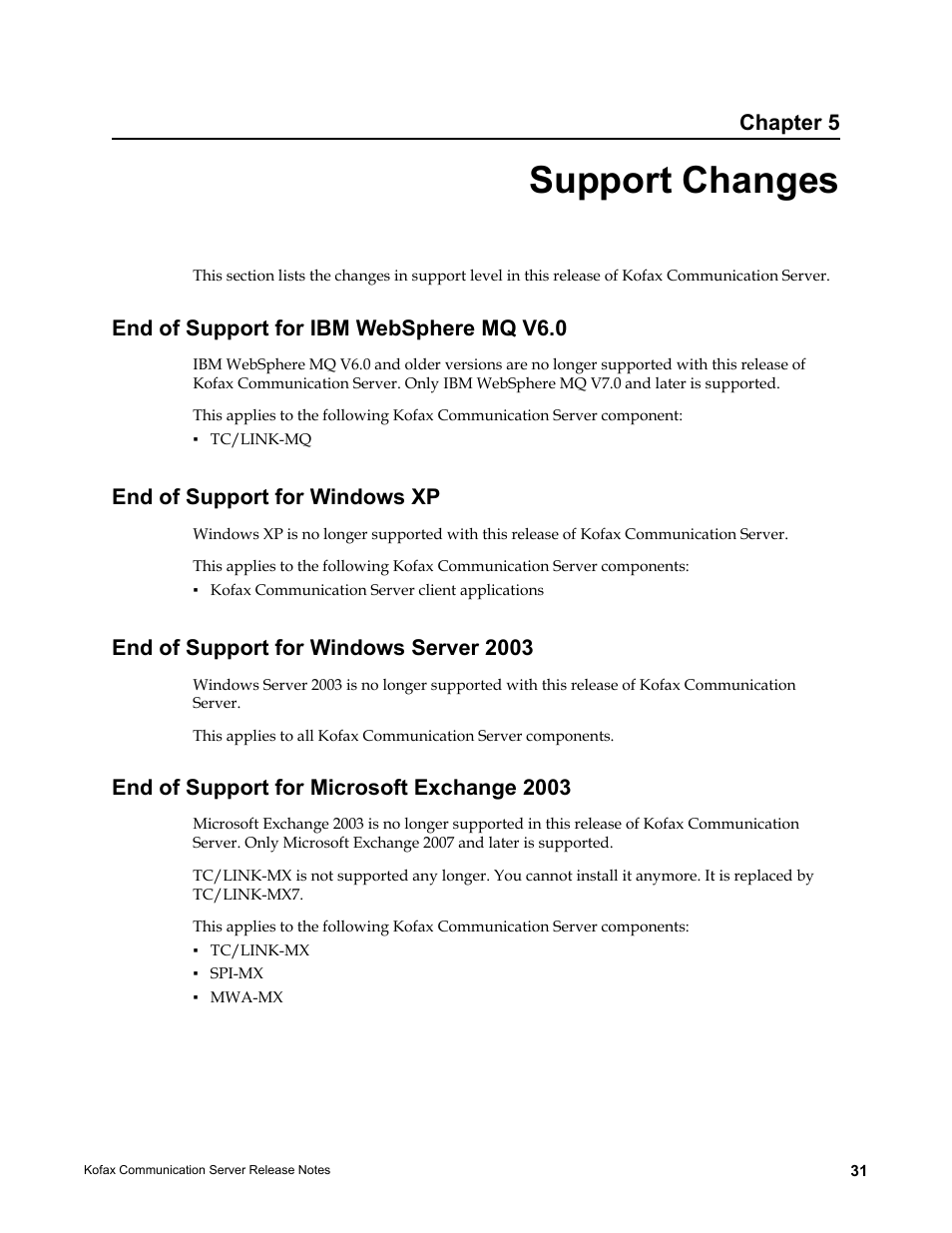 Support changes, End of support for ibm websphere mq v6.0, End of support for windows xp | End of support for windows server 2003, End of support for microsoft exchange 2003, Chapter 5 | Kofax Communication Server 10.0.0 User Manual | Page 31 / 44