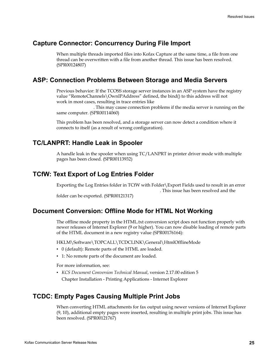 Capture connector: concurrency during file import, Tc/lanprt: handle leak in spooler, Tcfw: text export of log entries folder | Tcdc: empty pages causing multiple print jobs | Kofax Communication Server 9.2.0 User Manual | Page 25 / 54