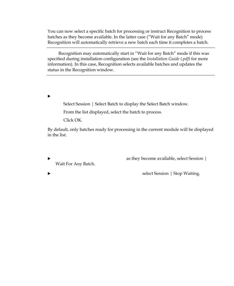 Processing a specific batch, Processing batches as they become available | Kofax INDICIUS 6.0 User Manual | Page 21 / 120
