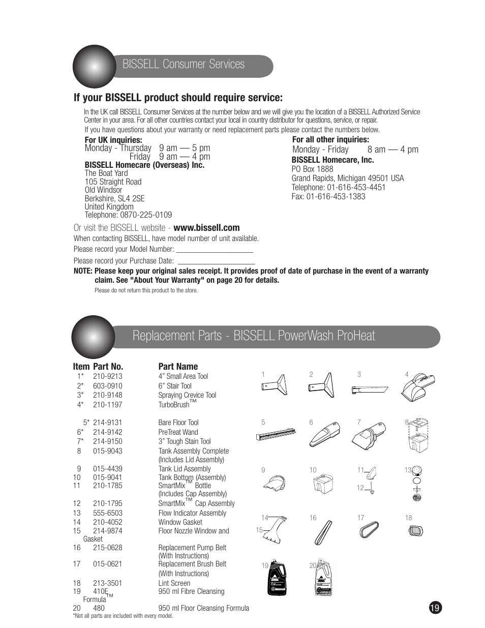 Replacement parts - bissell powerwash proheat, Bissell consumer services, If your bissell product should require service | Monday - thursday 9 am — 5 pm friday 9 am — 4 pm, Monday - friday 8 am — 4 pm | Bissell 1698 User Manual | Page 19 / 20