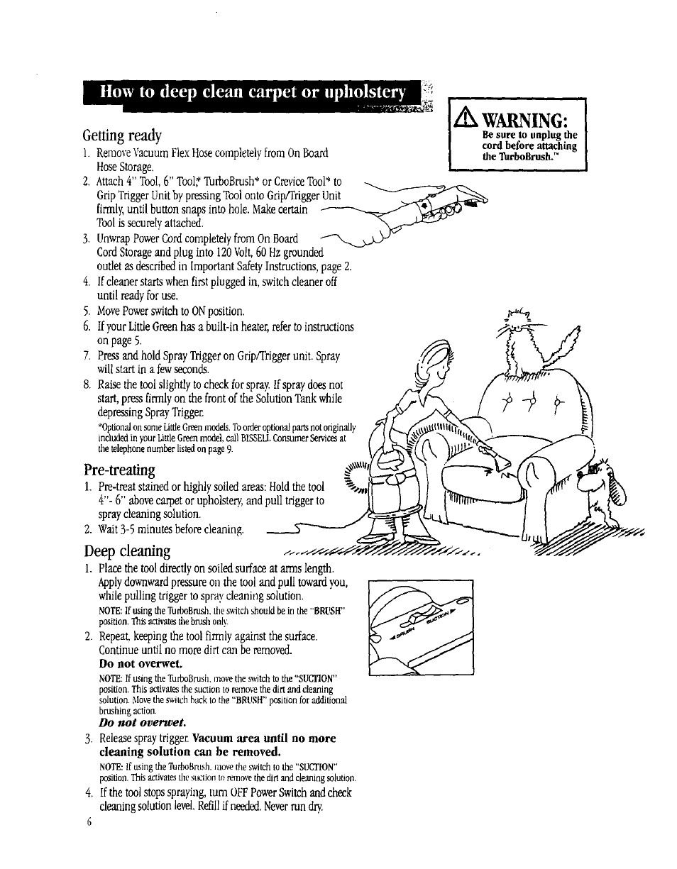 How to deep clean carpet or upholstery, A warning, Getting ready | Pre-treating, Deep cleaning, Do not overwet | Bissell 1725 User Manual | Page 6 / 10