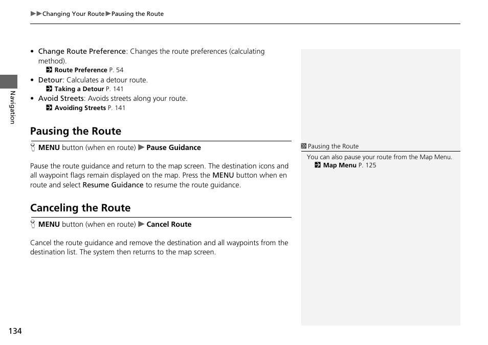 Pausing the route canceling the route, Pausing the route, Pausing the route p. 134 | Canceling the route | Acura 2015 TLX - Navigation Manual (Without Software Update) Ver. ST02 User Manual | Page 135 / 329