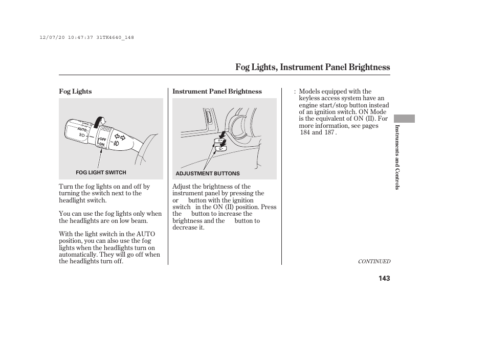 Fog lights, instrument panel brightness | Acura 2014 TL - Owner's Manual User Manual | Page 149 / 653