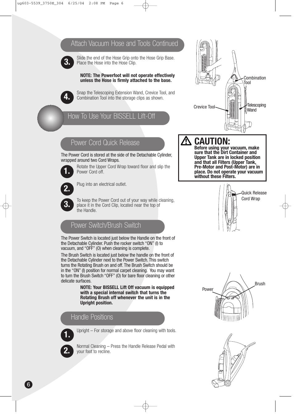 Caution, How to use your bissell lift-off, Power switch/brush switch | Power cord quick release handle positions, Attach vacuum hose and tools continued | Bissell 3750 SERIES-220/240V EN User Manual | Page 6 / 16