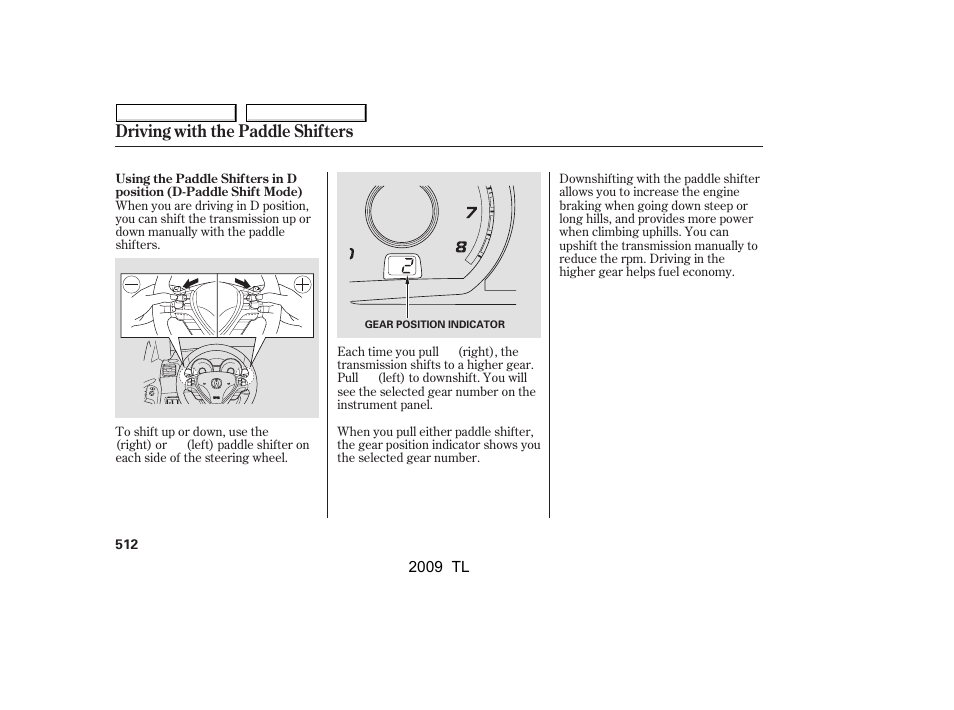 Driving with the paddle shifters | Acura 2009 TL - Owner's Manual User Manual | Page 515 / 648