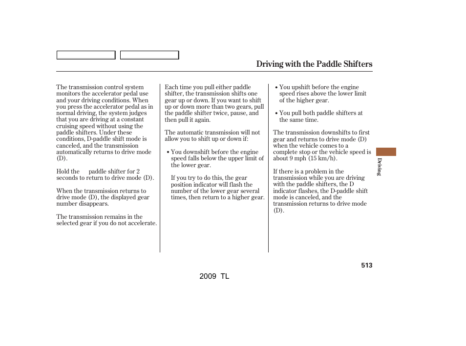 Driving with the paddle shifters | Acura 2009 TL - Owner's Manual User Manual | Page 516 / 648