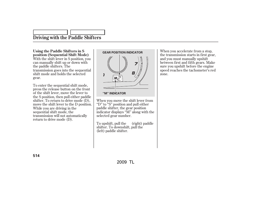 Driving with the paddle shifters | Acura 2009 TL - Owner's Manual User Manual | Page 517 / 648