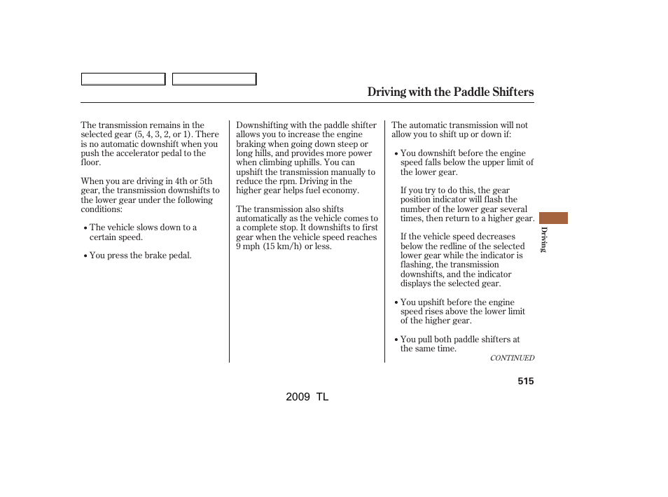 Driving with the paddle shifters | Acura 2009 TL - Owner's Manual User Manual | Page 518 / 648