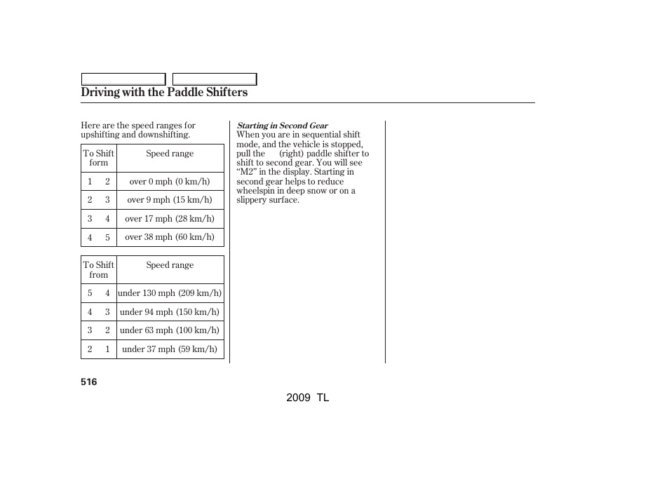 Driving with the paddle shifters | Acura 2009 TL - Owner's Manual User Manual | Page 519 / 648
