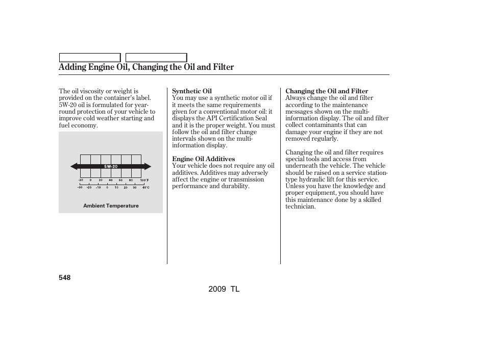 Adding engine oil, changing the oil and filter | Acura 2009 TL - Owner's Manual User Manual | Page 551 / 648