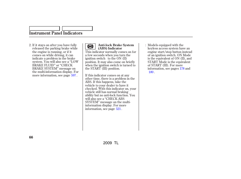 Instrument panel indicators | Acura 2009 TL - Owner's Manual User Manual | Page 69 / 648