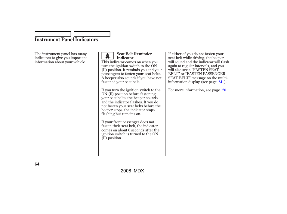 Instrument panel indicators | Acura 2008 MDX - Owner's Manual User Manual | Page 68 / 489