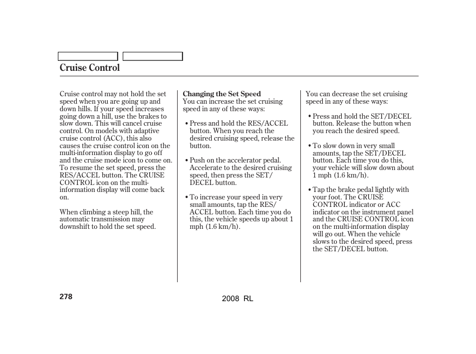 Cruise control | Acura 2008 RL - Owner's Manual User Manual | Page 281 / 500