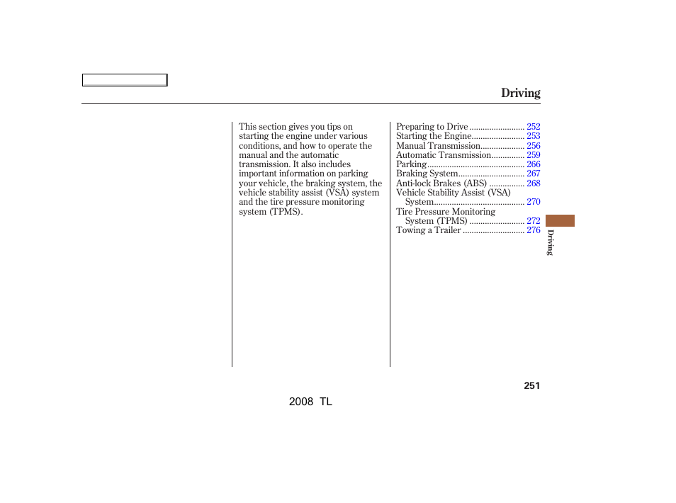 Driving | Acura 2008 TL - Owner's Manual User Manual | Page 254 / 376