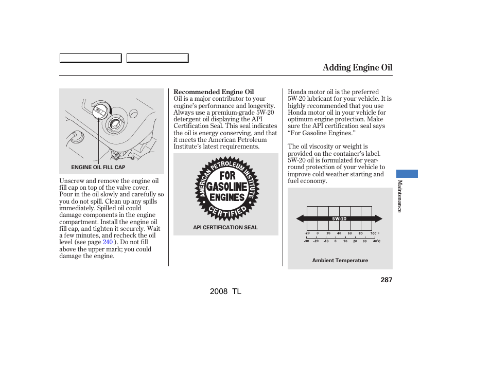 Adding engine oil | Acura 2008 TL - Owner's Manual User Manual | Page 290 / 376