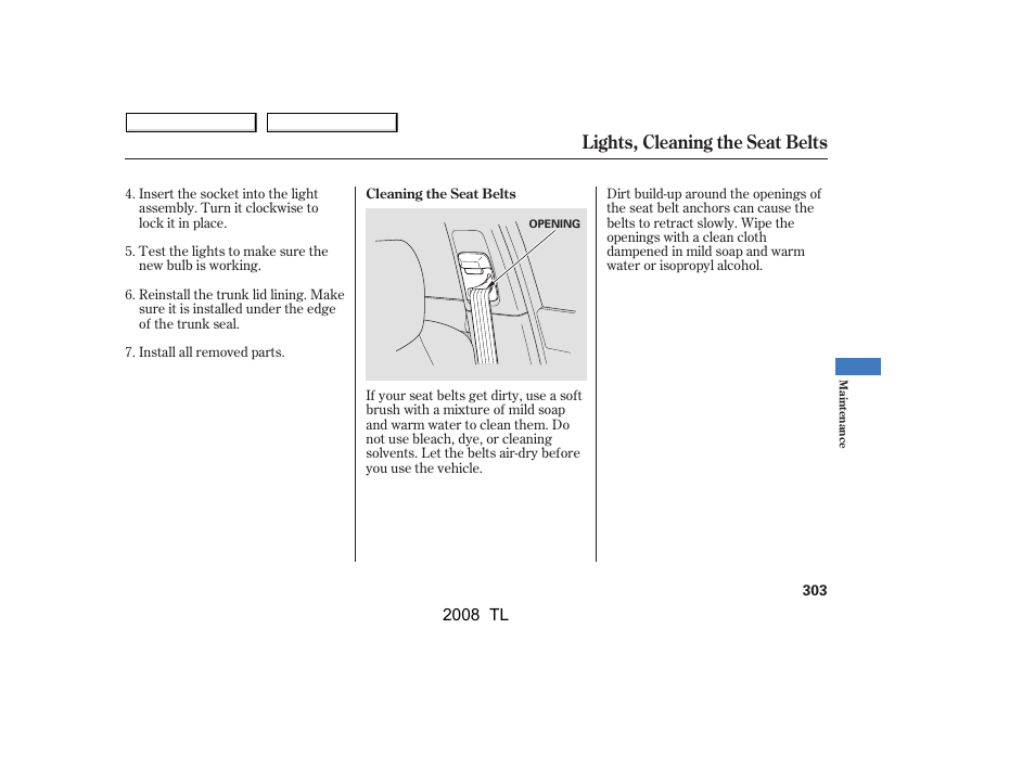 Lights, cleaning the seat belts | Acura 2008 TL - Owner's Manual User Manual | Page 306 / 376