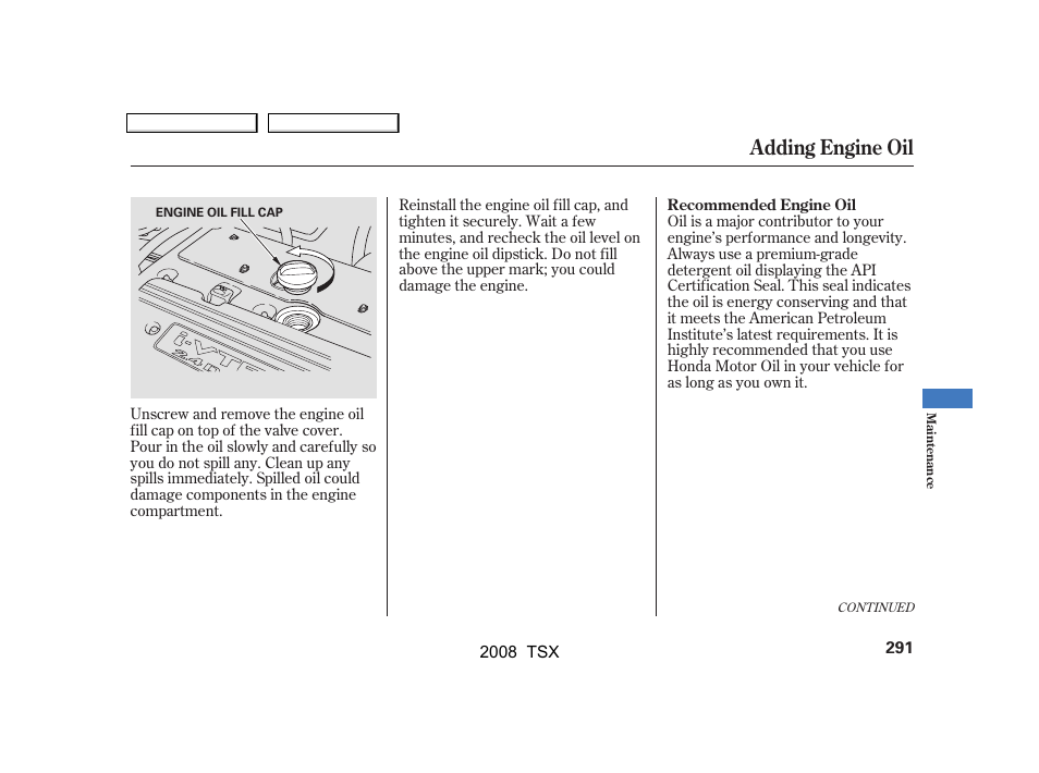Adding engine oil | Acura 2008 TSX - Owner's Manual User Manual | Page 294 / 388