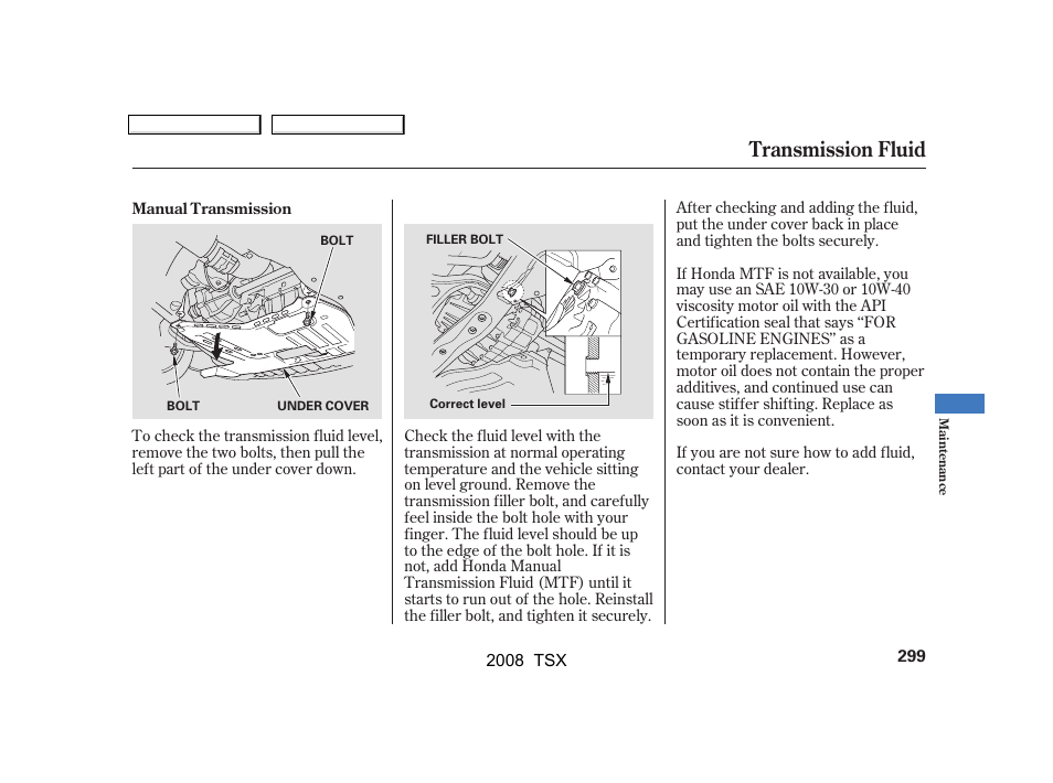 Transmission fluid | Acura 2008 TSX - Owner's Manual User Manual | Page 302 / 388