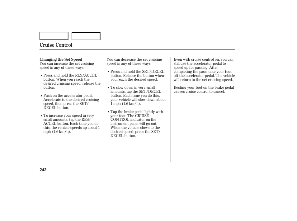Cruise control | Acura 2007 RDX - Owner's Manual User Manual | Page 246 / 442