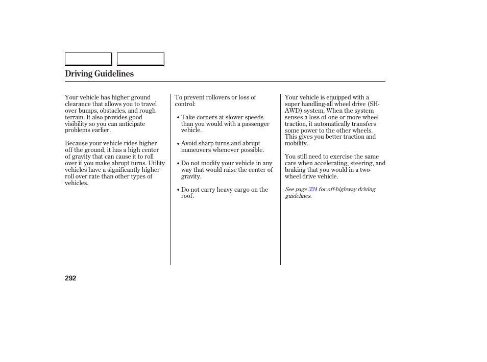 Driving guidelines | Acura 2007 RDX - Owner's Manual User Manual | Page 296 / 442