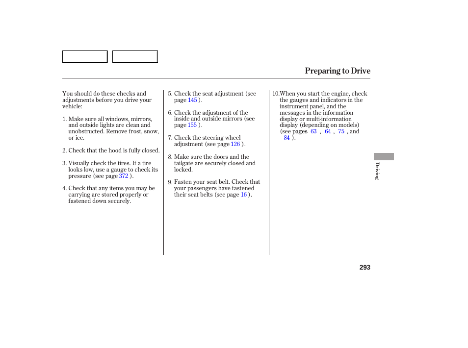 Preparing to drive | Acura 2007 RDX - Owner's Manual User Manual | Page 297 / 442