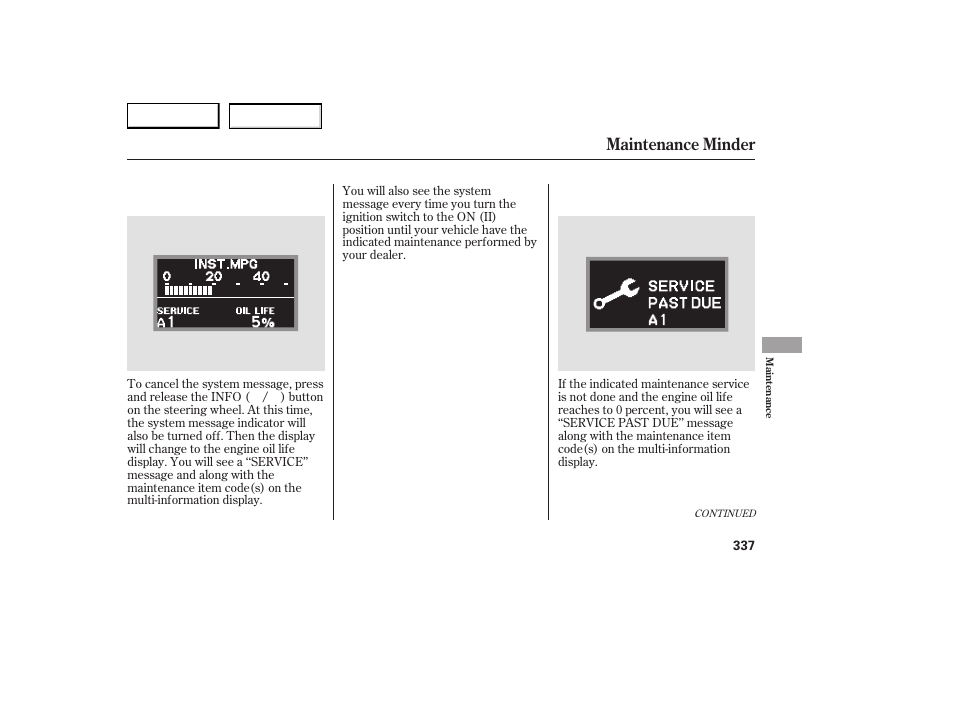 Maintenance minder | Acura 2007 RDX - Owner's Manual User Manual | Page 341 / 442