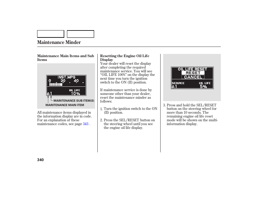 Maintenance minder | Acura 2007 RDX - Owner's Manual User Manual | Page 344 / 442
