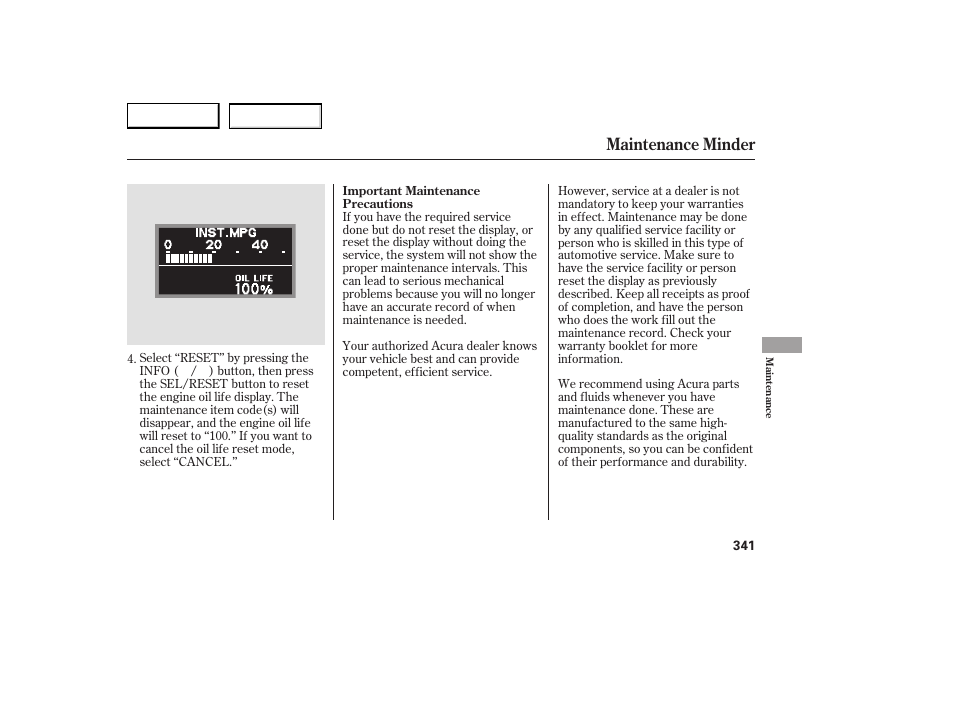 Maintenance minder | Acura 2007 RDX - Owner's Manual User Manual | Page 345 / 442