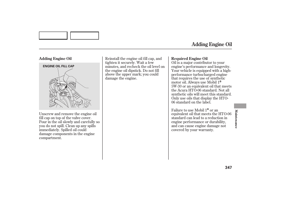 Adding engine oil | Acura 2007 RDX - Owner's Manual User Manual | Page 351 / 442