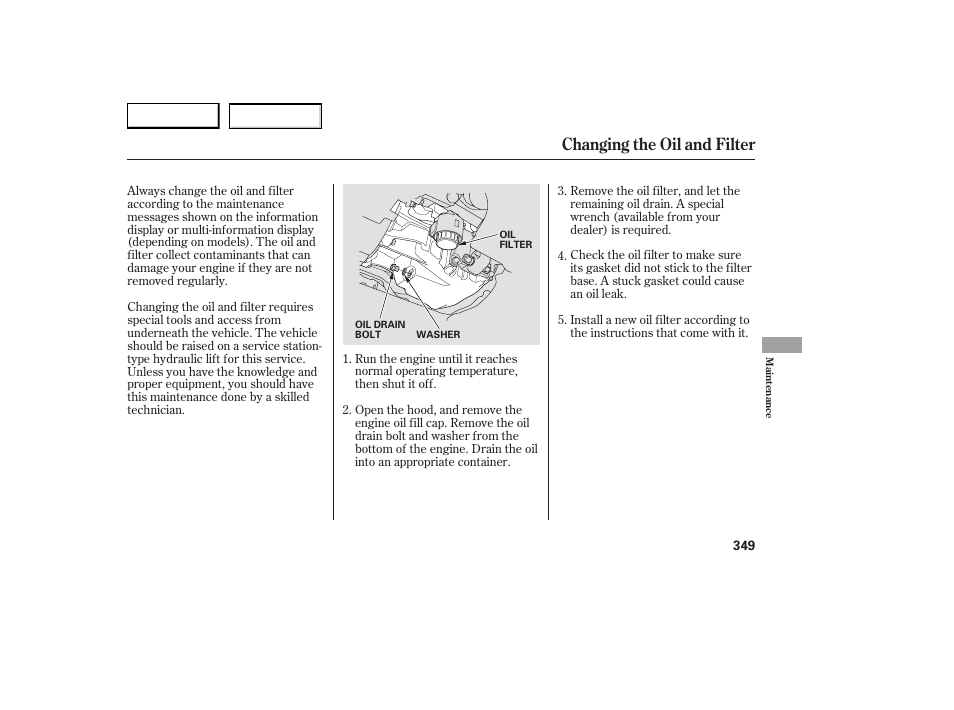 Changing the oil and filter | Acura 2007 RDX - Owner's Manual User Manual | Page 353 / 442
