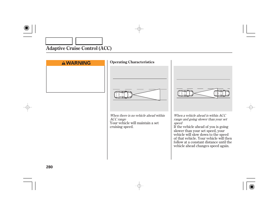 Adaptive cruise control (acc) | Acura 2007 RL - Owner's Manual User Manual | Page 282 / 491