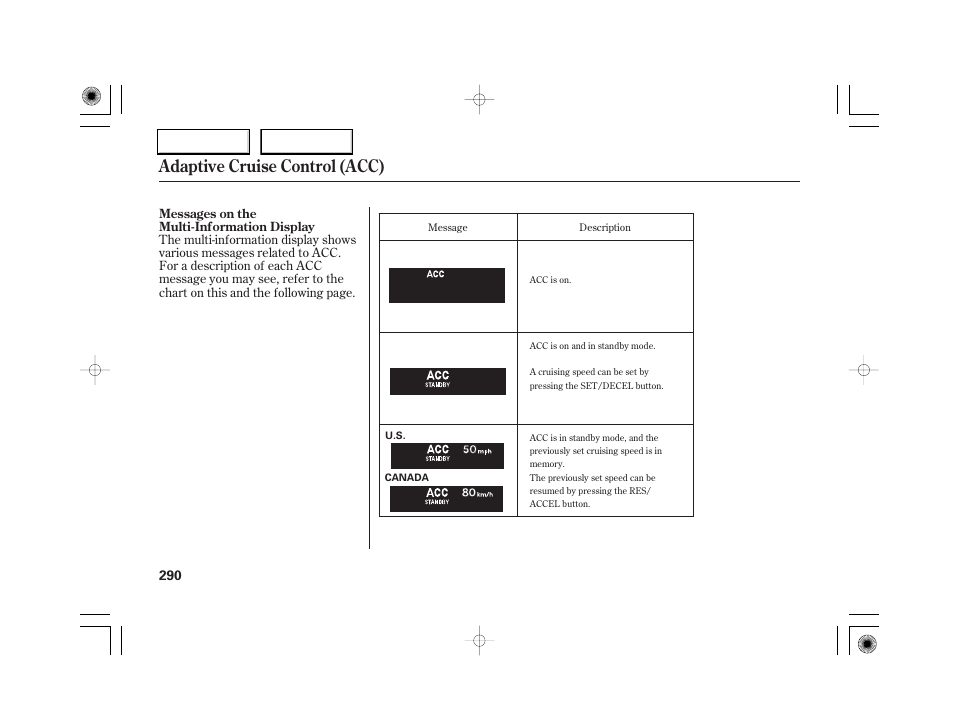 Adaptive cruise control (acc) | Acura 2007 RL - Owner's Manual User Manual | Page 292 / 491