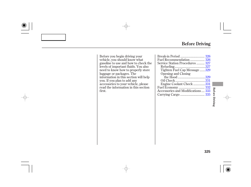 Before driving | Acura 2007 RL - Owner's Manual User Manual | Page 327 / 491