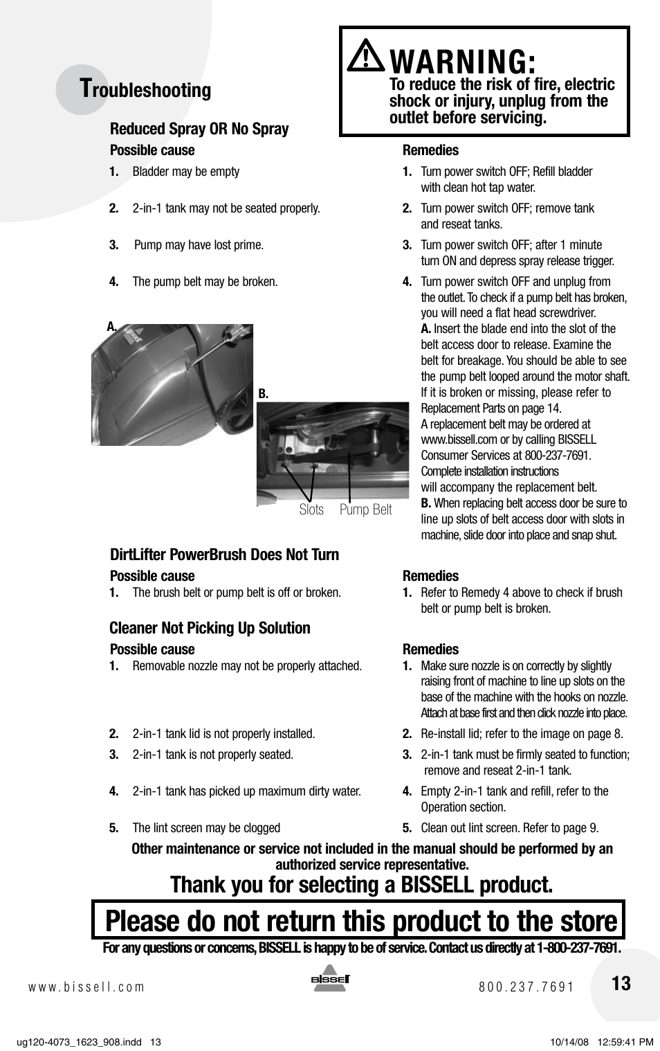 Warning, Please do not return this product to the store, Roubleshooting | Reduced spray or no spray, Dirtlifter powerbrush does not turn, Cleaner not picking up solution | Bissell POWERSTEAMER 1623 User Manual | Page 13 / 16