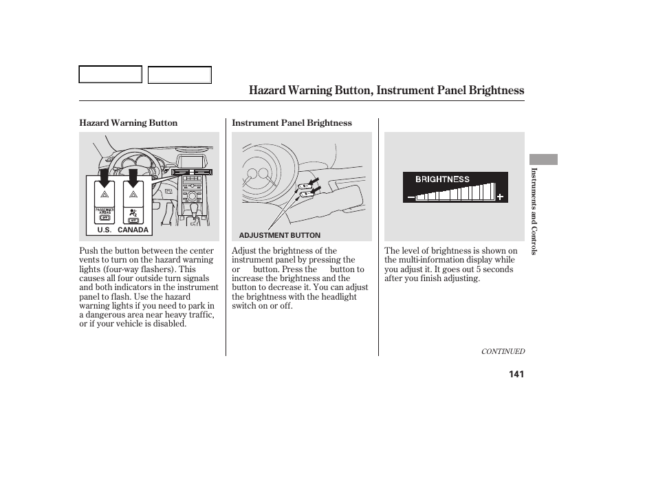 Hazard warning button, instrument panel brightness | Acura 2006 RL - Owner's Manual User Manual | Page 142 / 454