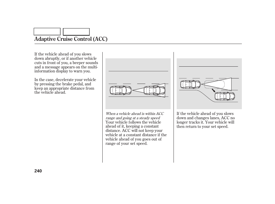Adaptive cruise control (acc) | Acura 2006 RL - Owner's Manual User Manual | Page 241 / 454