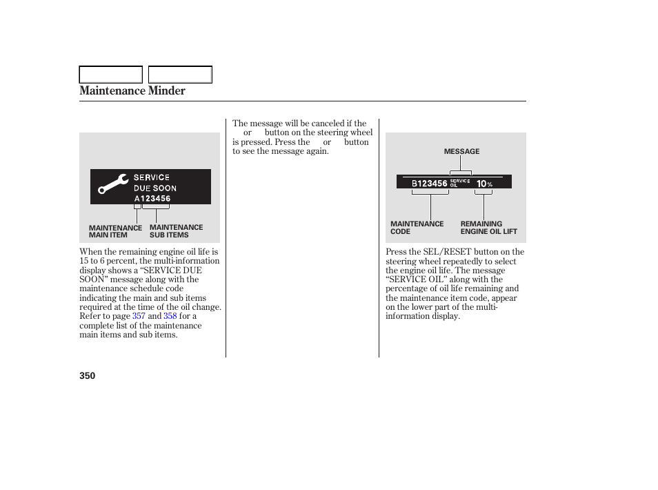 Maintenance minder | Acura 2006 RL - Owner's Manual User Manual | Page 351 / 454