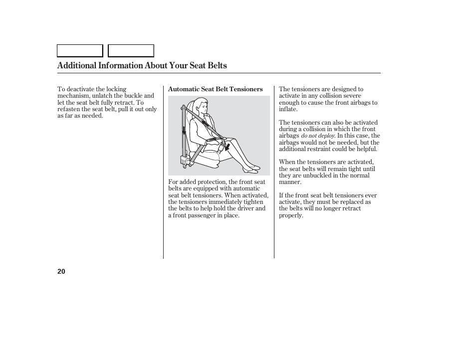 Additional information about your seat belts | Acura 2006 RSX - Owner's Manual User Manual | Page 21 / 255