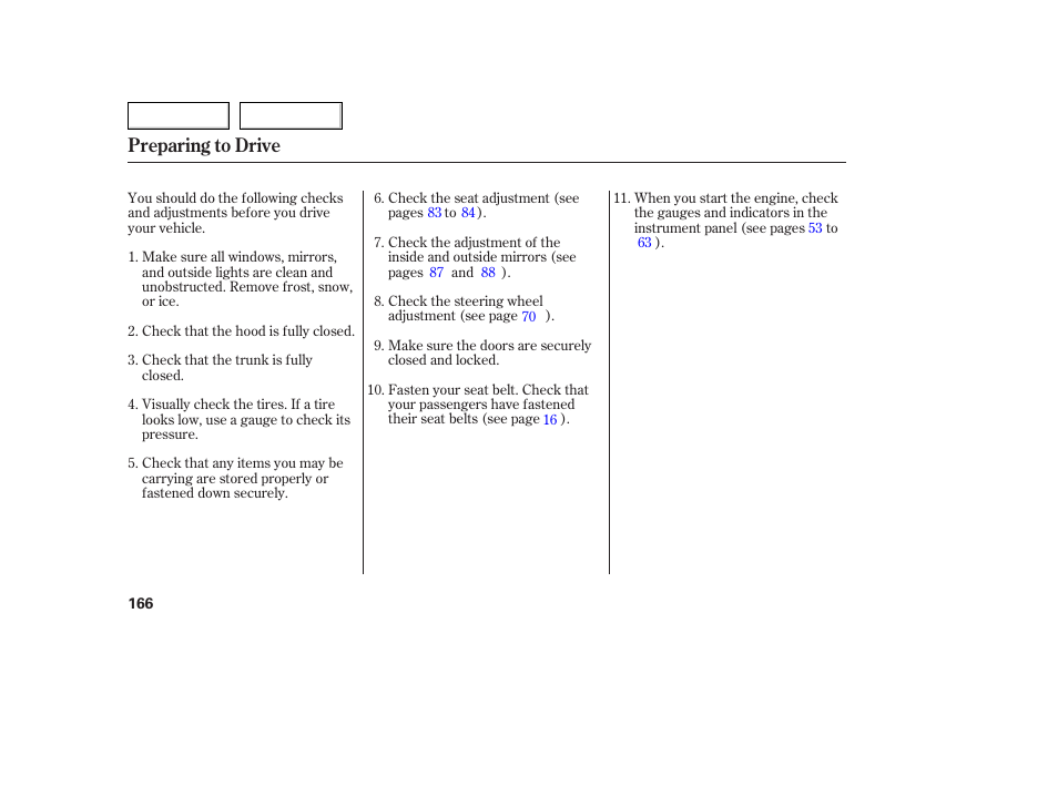 Preparing to drive | Acura 2005 TSX - Owner's Manual User Manual | Page 167 / 288