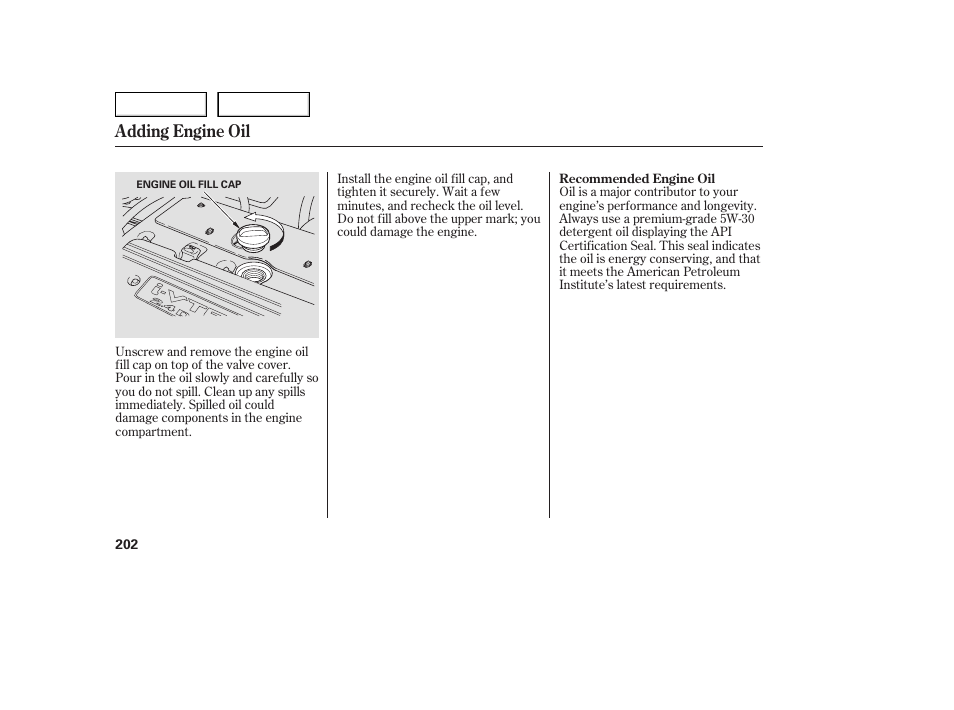 Adding engine oil | Acura 2005 TSX - Owner's Manual User Manual | Page 203 / 288