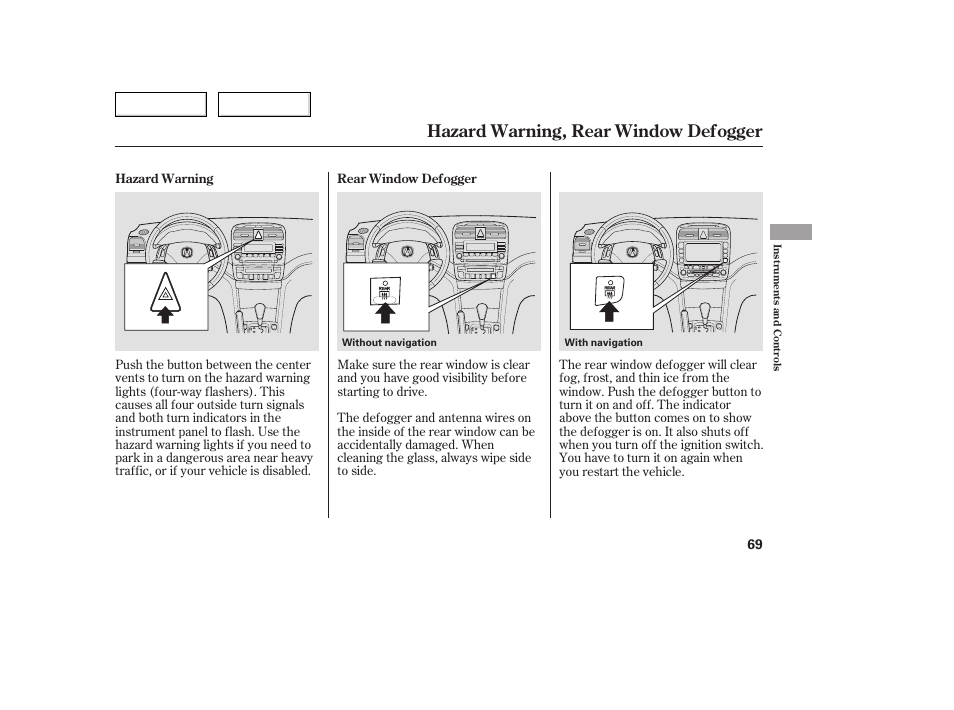 Hazard warning, rear window def ogger | Acura 2005 TSX - Owner's Manual User Manual | Page 70 / 288