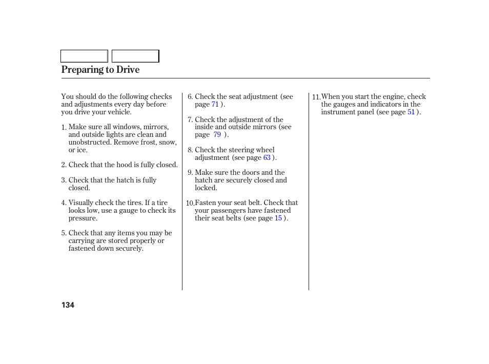 Preparing to drive | Acura 2005 RSX - Owner's Manual User Manual | Page 135 / 243