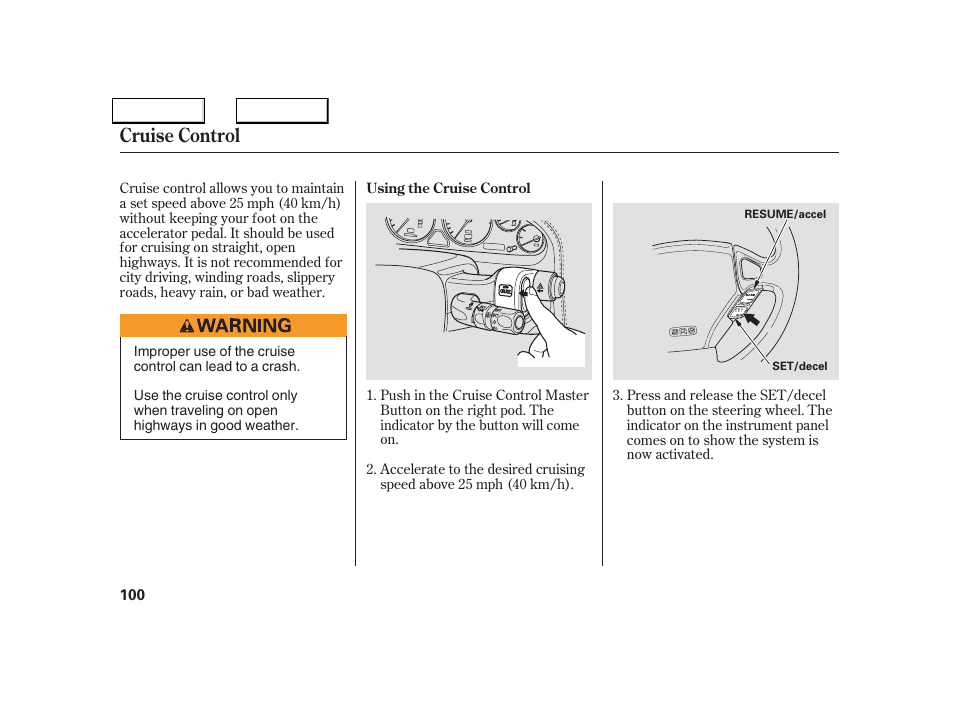 Cruise control | Acura 2005 NSX - Owner's Manual User Manual | Page 102 / 228