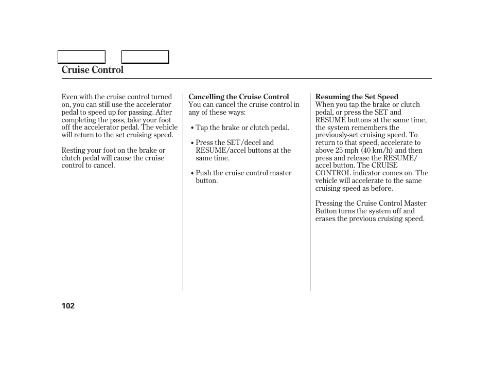 Cruise control | Acura 2005 NSX - Owner's Manual User Manual | Page 104 / 228