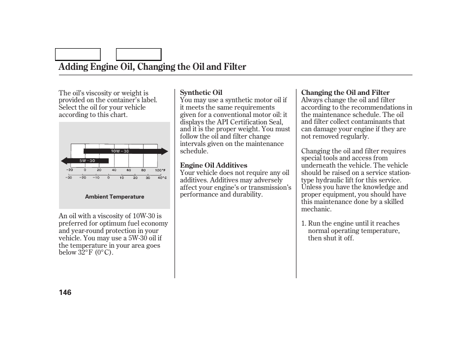 Adding engine oil, changing the oil and filter | Acura 2005 NSX - Owner's Manual User Manual | Page 148 / 228