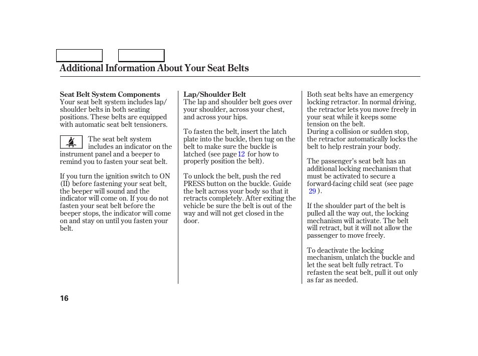 Additional information about your seat belts | Acura 2005 NSX - Owner's Manual User Manual | Page 18 / 228