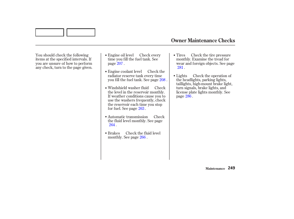 Owner maintenance checks | Acura 2004 RL - Owner's Manual User Manual | Page 252 / 370