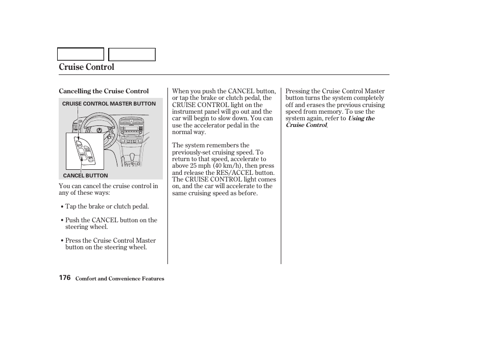 Cruise control | Acura 2004 TSX - Owner's Manual User Manual | Page 179 / 364