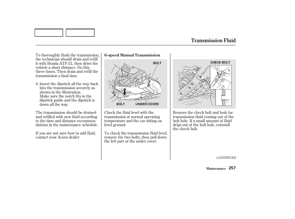Transmission fluid | Acura 2004 TSX - Owner's Manual User Manual | Page 260 / 364