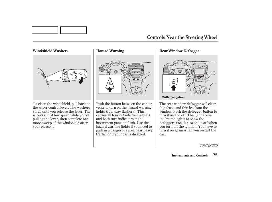 Controls near the steering wheel | Acura 2004 TSX - Owner's Manual User Manual | Page 78 / 364